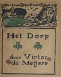Meijere, Victor de. - Het Dorp.