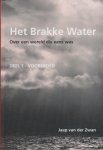 Zwan, Jaap van der - Het Brakke Water. Een verhaal over de wereld die eens was. Deel 1 - Voorspoed