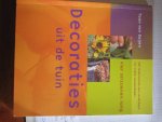 Ooijen, van Toon - Decoraties uit de tuin.Vier seizoenen lang. Van inspirerende mini-workshops tot snelle versierideeen.