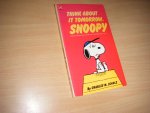 Charles M. Schulz - Think about it Tomorrow, Snoopy Selected Cartoons from Summers Fly, Winters Walk Volume 1