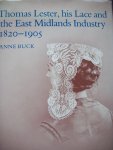 Anne Buck - "Thomas Lester, his Lace and the East Midlands Industry 1820 - 1905"
