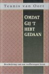 Oort, Teunis van - Omdat Gij 't hebt gedaan Oort, Teunis van - Omdat Gij 't hebt gedaan