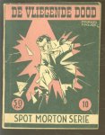 Spot Morton - De vliegende dood ( spot morton no 10)
