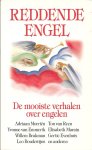 Morriën, Adriaan & Yvonne van Emmerik, Willem Brakman, Leo Boudewijns, Ton van Reen, Elisabeth Marain, Gertie Evenhuis e.a. - Reddende engel - De mooiste verhalen over engelen