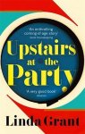 Linda Grant - Upstairs at the Party