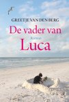 Greetje van den Berg - De vader van Luca