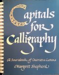 Shepherd, Margaret - Capitals for Calligraphy: Source Book of Decorative Letters
