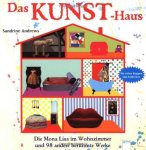 Andrews, Sandrine: - Das Kunst-Haus - Die Mona Lisa im Wohnzimmer und 98 andere berühmte Werke :