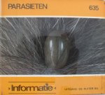 Bakker, J.H./ Polderdijk, M./ Vos, T. de/ Ruiter, F.G. eind/redactie - Parasieten/ Informatie 635