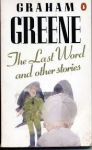 Greene, Graham - The last word and other stories