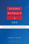 Thomas J. Delong - Flying Without a Net