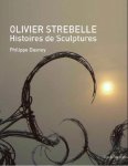 Ph. Dasnoy - Olivier Strebelle a life in sculpture