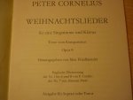 Cornelius; Peter - Weihnachtslieder fur eine Singstimme und Klavier Texte vom Komponisten - opus 8 (herausgegeben von Max Friedlaender)