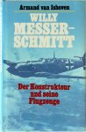 Armand van Ishoven - Willy Messerschmitt Der Konstrukteur und seine Flugzeuge