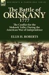 Ellis H. Roberts - The Battle of Oriskany 1777