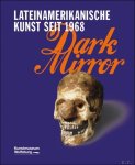 Beil,Ralf & Holger Broeker. (ed.). - Art From Latin America Since 1968 Dark Mirror Works from the Daros Latinamerica Collection.