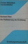 Titze, Hartmut - Die Politisierung der Erziehung, Erziehungswissenschaft, 1973
