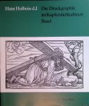 Müller, Christian - Hans Holbein d.J.: Die Druckgraphik im Kupferstichkabinett Basel