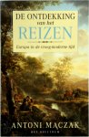 Antoni Ma̜czak, Aris J. van Braam - De ontdekking van het reizen Europa in de vroeg-moderne tijd