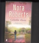 Roberts, Nora - Geliefde illusie / Zijn geheimen kunnen alles vernietigen wat haar lief is
