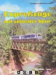 Hans Schweers, Henning Wall, Wolfgang Kunnes - Expresszüge auf schmaler Spur