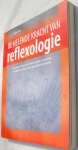 Ducie, Sonia vertaald door Nynke Goïnga - De helende kracht van reflexologie / Eenvoudige drukpunttechnieken om pijn te verlichten, de vitaliteit te verhogen en om uw gezondheid te verbeteren