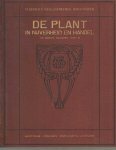 Zoethout, D.A. - De plant in nijverheid en handel. Met 394 illustraties tusschen en 4 gekleurde platen buiten den tekst, alle naar photographieën Zoethout, D.A. - De plant in nijverheid en handel. Met 394 illustraties tusschen en 4 gekleurde platen buiten den tekst, alle naar photographieën