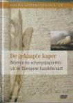 DOE, ERIK VAN DER; MOREE, PERRY; TANG, DIRK J (onder redactie van)  m.m.v. Peter de Bode - De gekaapte kaper. Brieven en scheepspapieren uit de Europese handelsvaart
