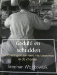 Wojtkowiak, S. - Geduld en schudden / herinneringen aan een microkosmos in de chemie