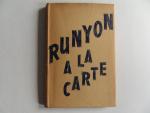 Runyon, Damon. - Runyon A La Carte. [ 1st. English edition 1946 ].