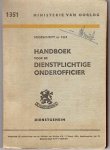 Ministerie van Oorlog - Handboek voor de dienstplichtige onderofficier. Voorschrift nr, 1351 "Dienstgeheim".