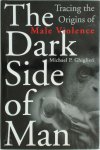 Michael P. Ghiglieri - The Dark Side Of Man Tracing the origins of male violence