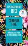 Cordelia Fine - Testosterone Rex