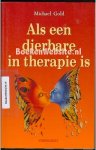 Gold, Michael - Als een dierbare in therapie is