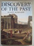 Schnapp, Alain - The Discovery of the Past: The Origins of Archaeology