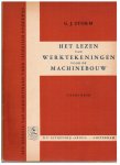 Storm,, G.J. - HET LEZEN VAN WERKTEKENINGEN VOOR DE MACHINEBOUW