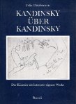 Thürlemann, Félix. - Kandinsky über Kandinsky : der Künstler als Interpret eigener Werke.