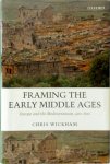 Chris Wickham 14352 - Framing the Early Middle Ages Europe and the Mediterranean, 400-800