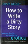 Susie Bright - How to Write a Dirty Story
