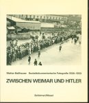 Walter Ballhause - Zwischen Weimar und Hitler : sozialdokumentarische Fotografie 1930-1933