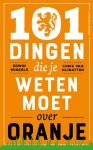 Edwin Winkels - 101 dingen die je weten moet over Oranje