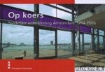 Diverse auteurs - Op koers stedelijke ontwikkeling Amsterdam 1994-2006