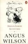 Wilson, Angus - Anglo-Saxon Attitudes