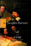 Barzun, Jacques - Van de wieg tot volwassenheid, 500 jaar culturele geschiedenis van het Westen van 1500 tot het jaar 2000
