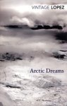 Barry Lopez - Arctic Dreams