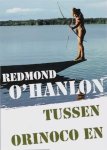 R. O'hanlon - Tussen Orinoco en Amazone