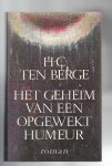 Berge, H.C. ten - Geheim van een opgewekt humeur