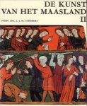 TIMMERS, PROF. DR. J.J.M - De kunst van het Maasland deel I en deel II