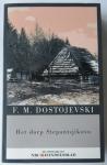 Dostojevski, F.M. - Het dorp Stepantsjokovo en zijn bewoners / uit de gedenkschriften van een vergeten burger