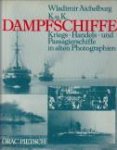 AICHELBURG, WLADIMIR - K.u.K.Dampschiffe. Kriegs - Handels - und Passagierschiffe in alten Photographien
